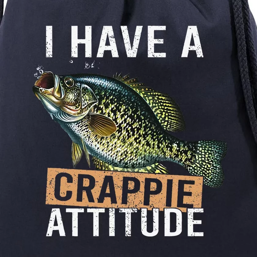 I Have A Crappie Attitude Fishing Drawstring Bag