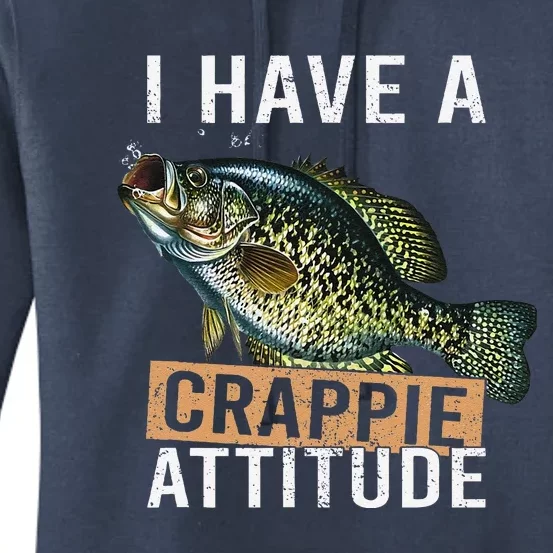 I Have A Crappie Attitude Fishing Women's Pullover Hoodie