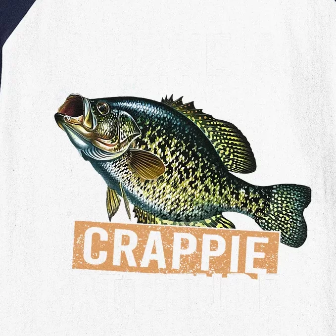 I Have A Crappie Attitude Fishing Baseball Sleeve Shirt