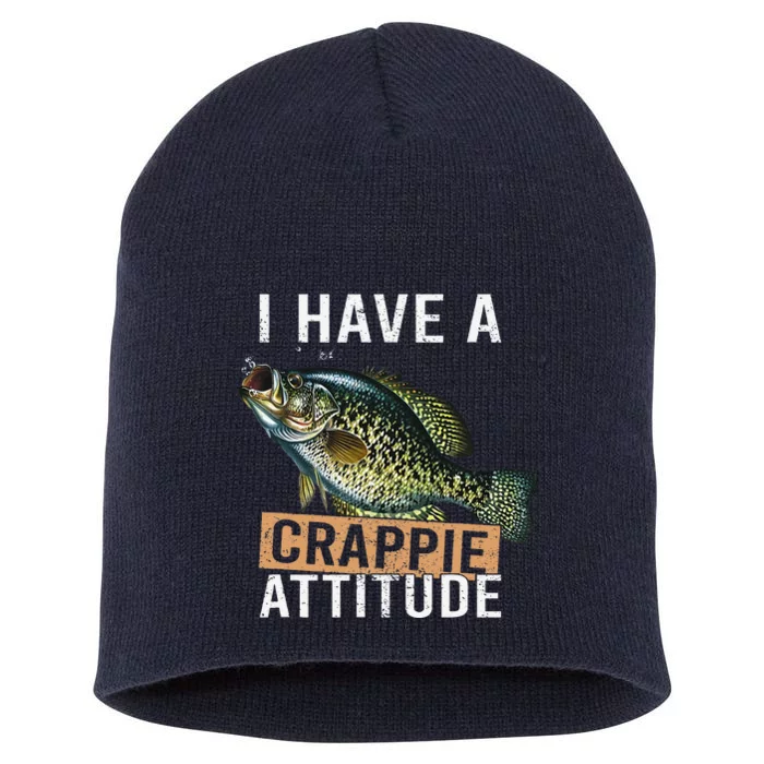 I Have A Crappie Attitude Fishing Short Acrylic Beanie