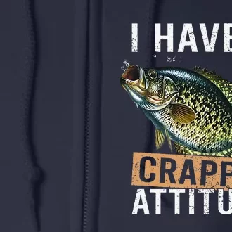 I Have A Crappie Attitude Fishing Full Zip Hoodie