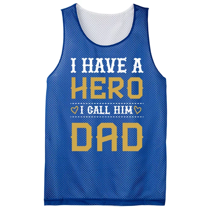 I Have A Hero I Call Him Dad Perfect Tee To Wear Great Gift Mesh Reversible Basketball Jersey Tank