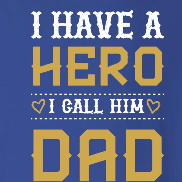 I Have A Hero I Call Him Dad Perfect Tee To Wear Great Gift Toddler Long Sleeve Shirt