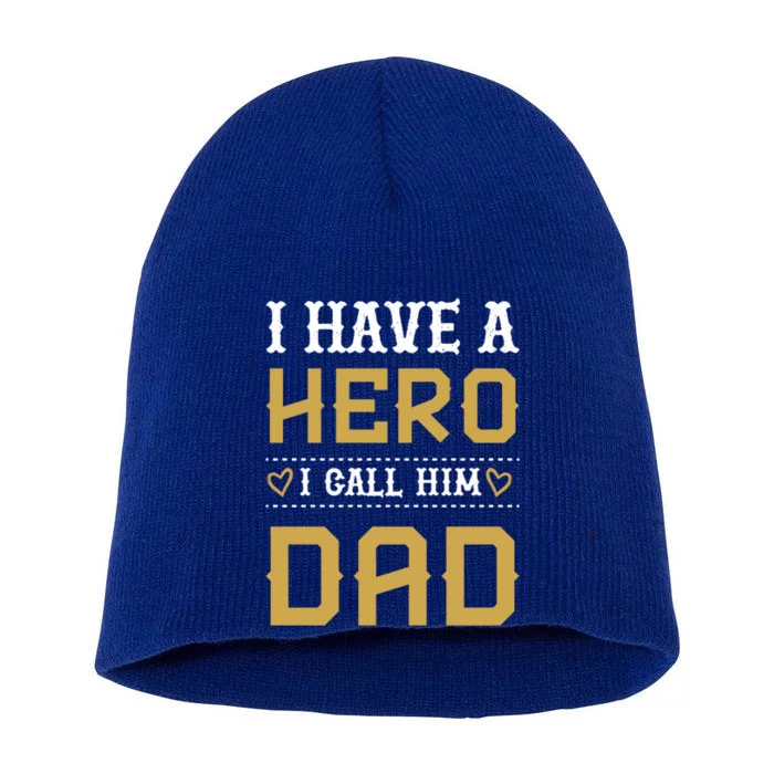 I Have A Hero I Call Him Dad Perfect Tee To Wear Great Gift Short Acrylic Beanie