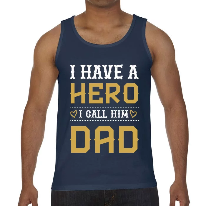 I Have A Hero I Call Him Dad Perfect Tee To Wear Great Gift Comfort Colors® Tank Top