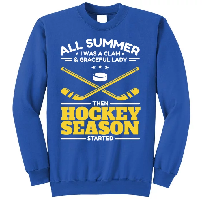 Ice Hockey All Summer Graceful Lady Then Hockey Season Gift Tall Sweatshirt