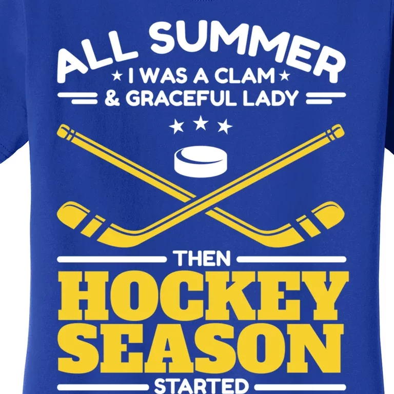 Ice Hockey All Summer Graceful Lady Then Hockey Season Gift Women's T-Shirt