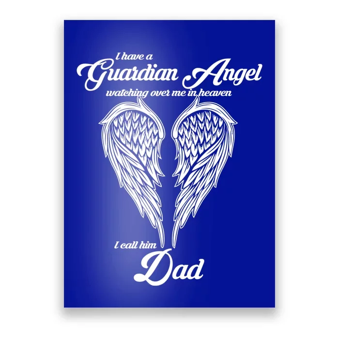 I Have A Guardian Angel In Heaven I Call Him Dad Gift Poster