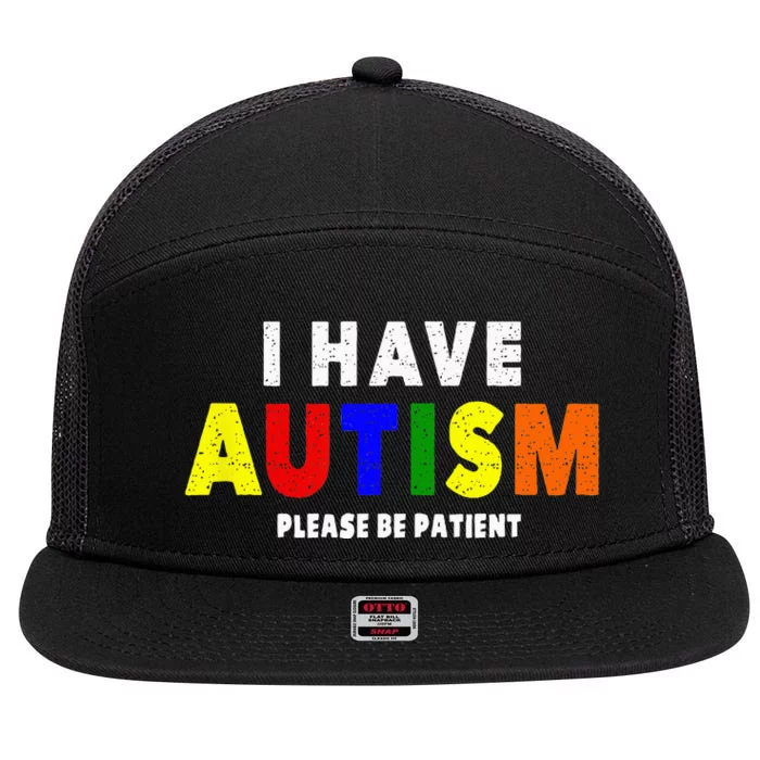 I Have Autism Please Be Patient 7 Panel Mesh Trucker Snapback Hat