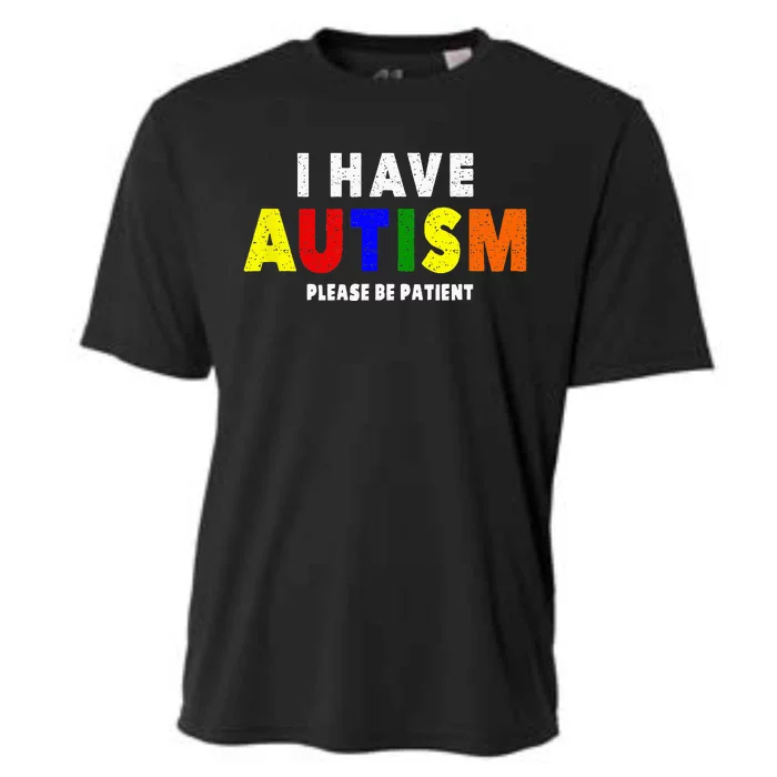 I Have Autism Please Be Patient Cooling Performance Crew T-Shirt