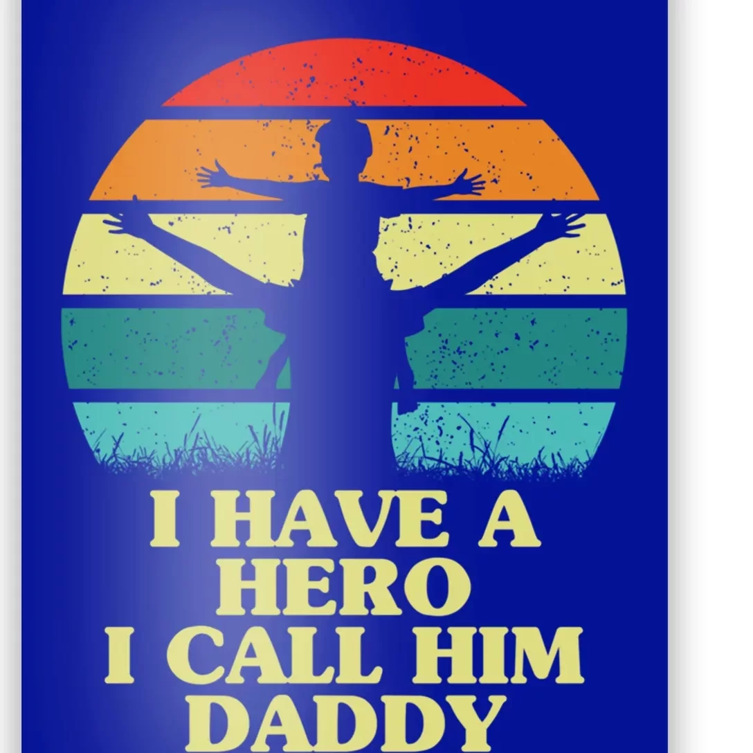 I Have A Hero I Call Him Daddy Dad Father Fathers Day Retro Cute Gift Poster