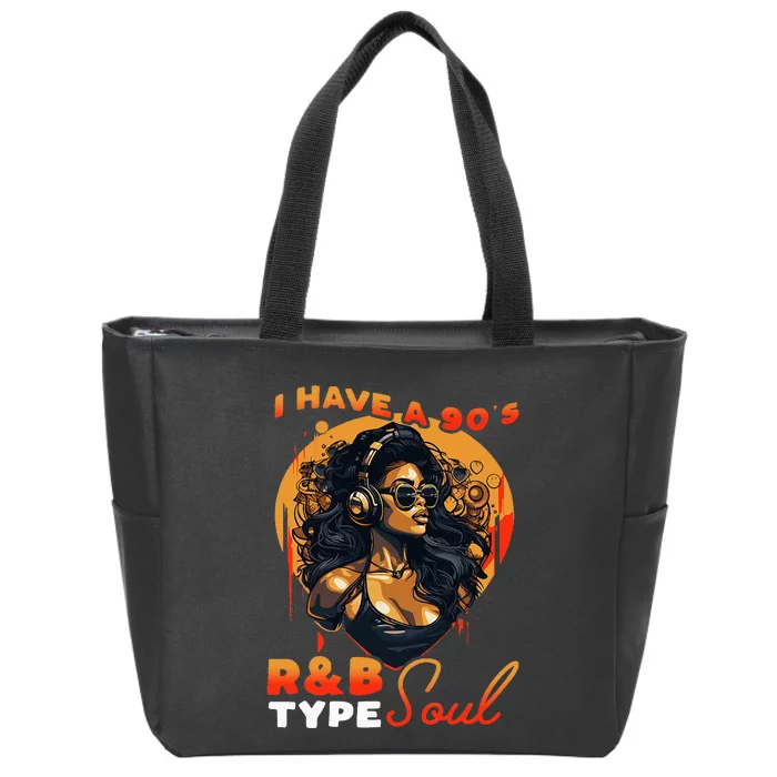 I Have A 90S R&B Type Soul Music Lover Zip Tote Bag