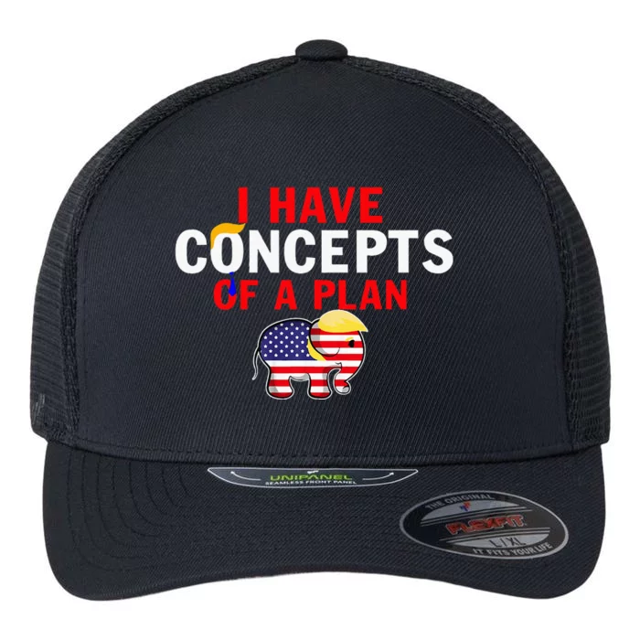 I Have A Concept Of A Plan Trump Harris Flexfit Unipanel Trucker Cap