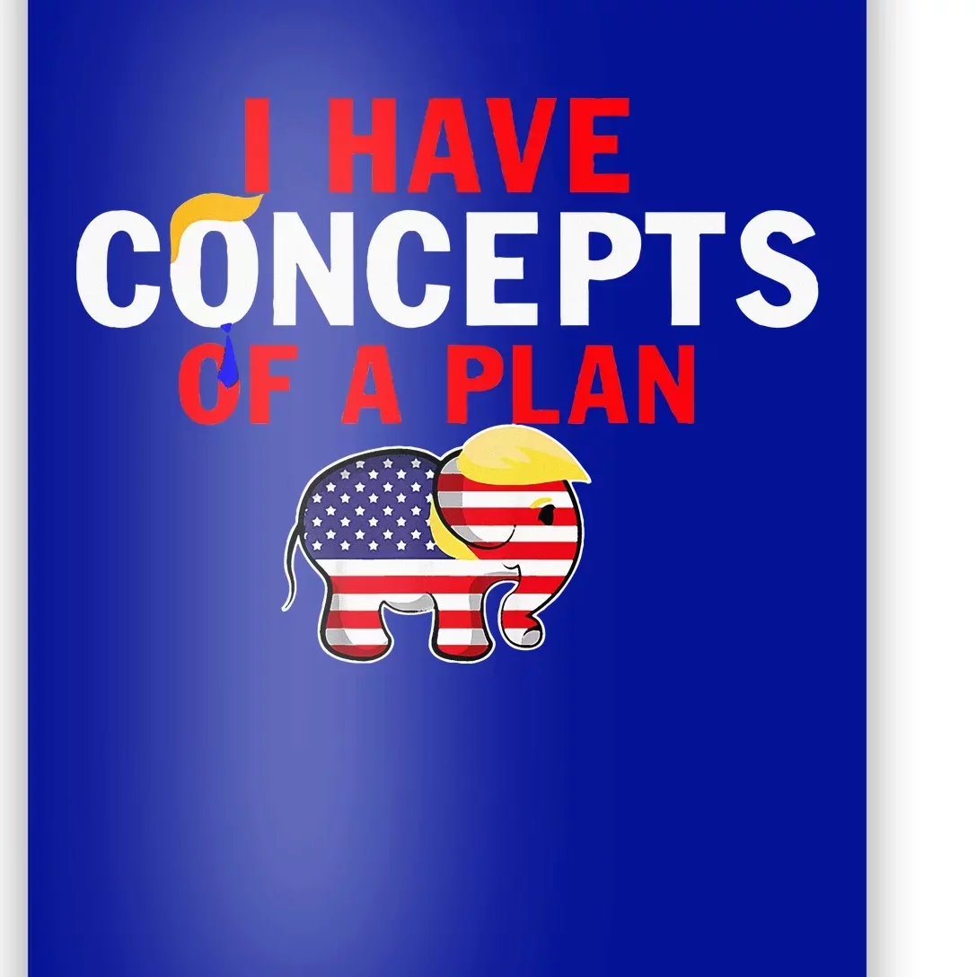 I Have A Concept Of A Plan Trump Harris Poster