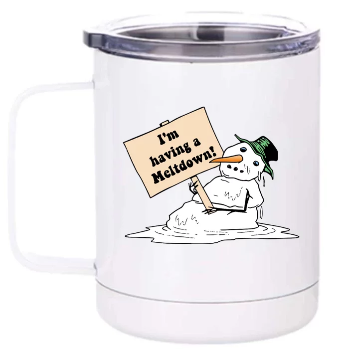 I'm Having A Meltdown Front & Back 12oz Stainless Steel Tumbler Cup