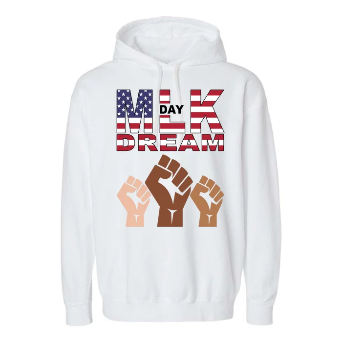 I Have A Dream Mlk Day Fist Up Garment-Dyed Fleece Hoodie