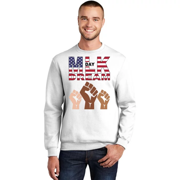 I Have A Dream Mlk Day Fist Up Sweatshirt