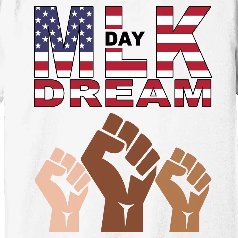 I Have A Dream Mlk Day Fist Up Premium T-Shirt