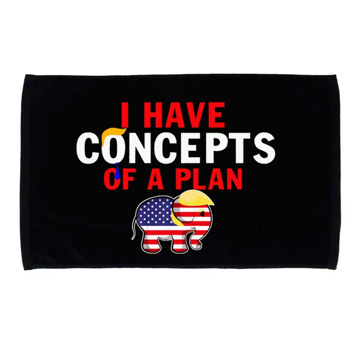 I Have A Concept Of A Plan Trump Harris Microfiber Hand Towel