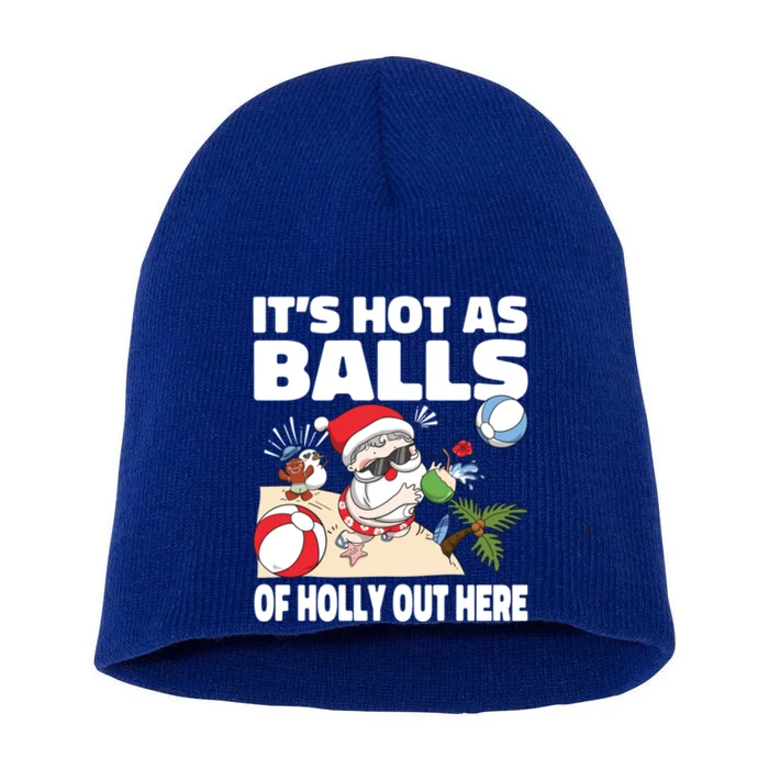 It’s Hot As Balls Of Holly Out Here Christmas In July Gift Short Acrylic Beanie