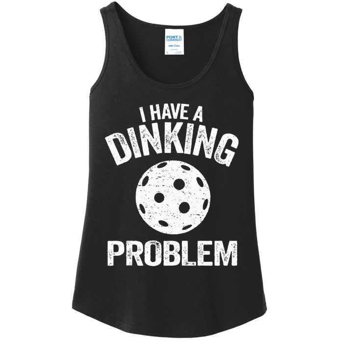 I Have A Dinking Problem Pickle Ball Jokes Funny Pickleball Ladies Essential Tank