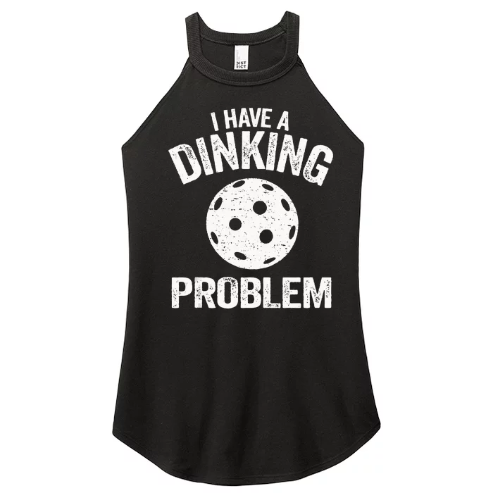 I Have A Dinking Problem Pickle Ball Jokes Funny Pickleball Women’s Perfect Tri Rocker Tank