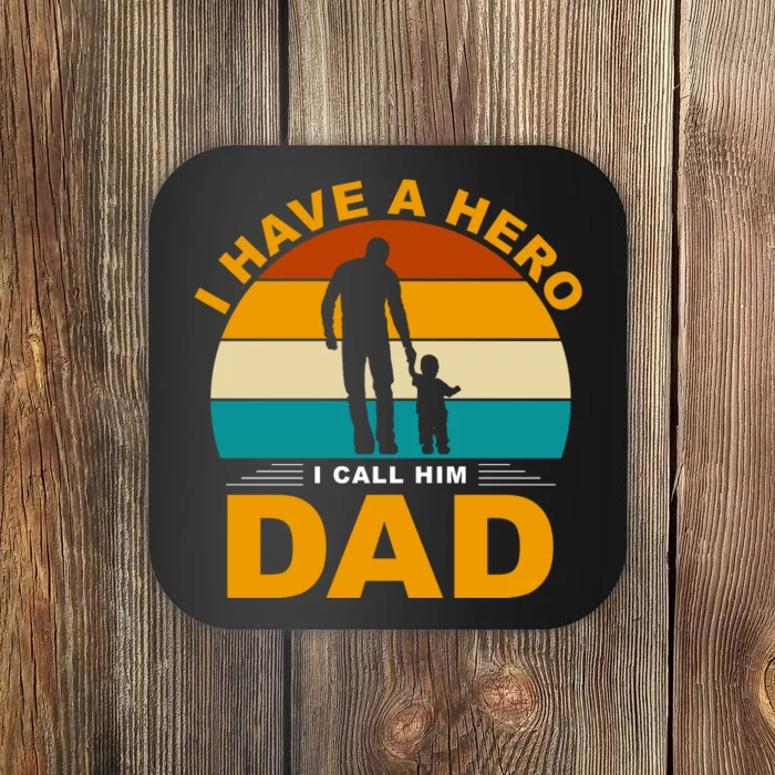 I Have A Hero I Call Him Dad Retro Sunset Coaster