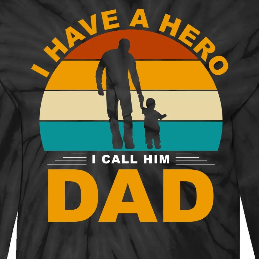 I Have A Hero I Call Him Dad Retro Sunset Tie-Dye Long Sleeve Shirt