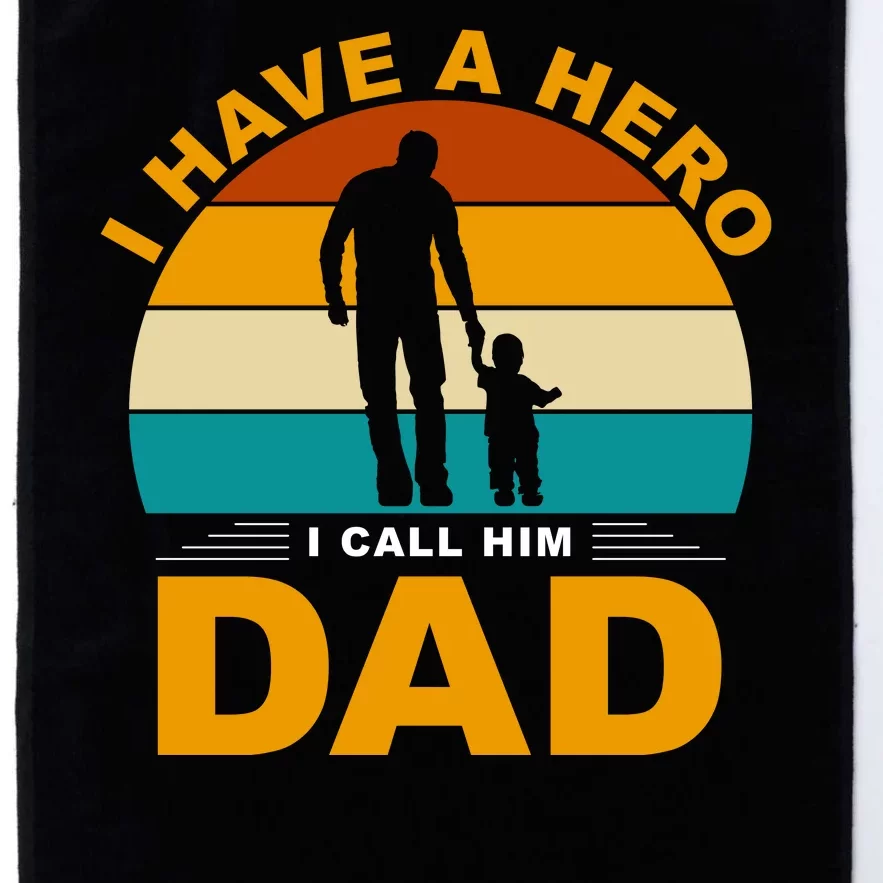 I Have A Hero I Call Him Dad Retro Sunset Platinum Collection Golf Towel