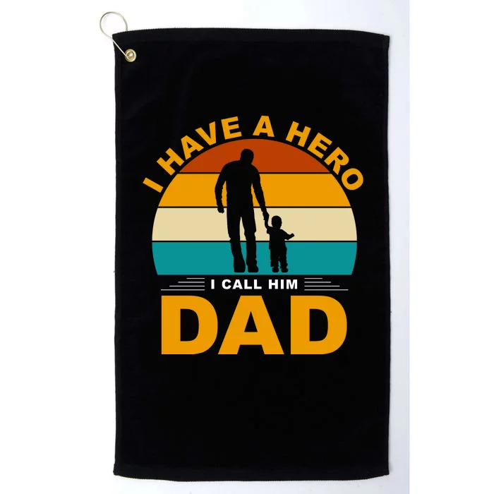 I Have A Hero I Call Him Dad Retro Sunset Platinum Collection Golf Towel