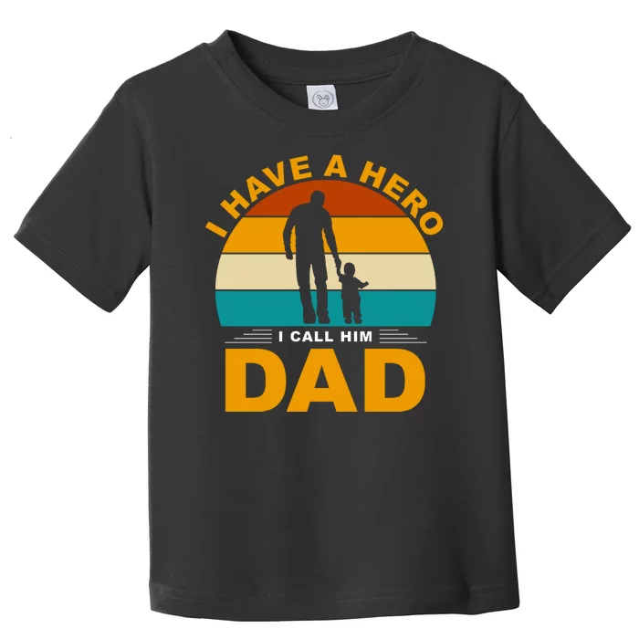 I Have A Hero I Call Him Dad Retro Sunset Toddler T-Shirt