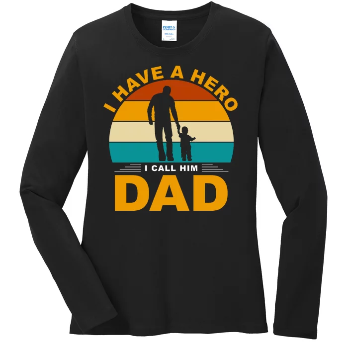 I Have A Hero I Call Him Dad Retro Sunset Ladies Long Sleeve Shirt