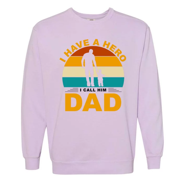 I Have A Hero I Call Him Dad Retro Sunset Garment-Dyed Sweatshirt