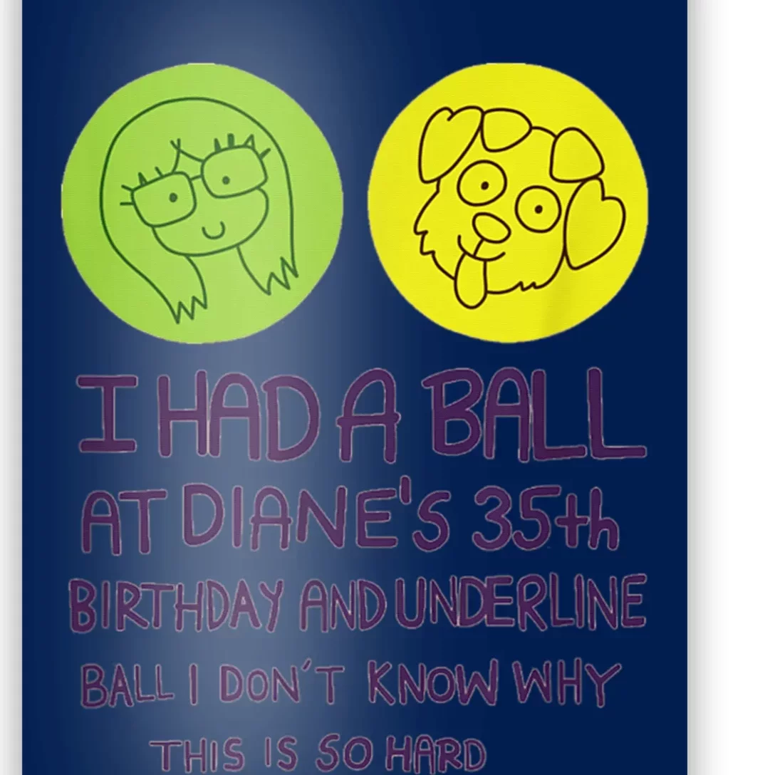 I Had A Ball At Diane's 35th Birthday Poster