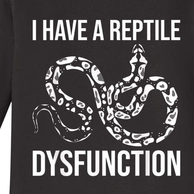 I Have A Reptile Dysfunction Snake Lover Reptiles Zoology Baby Long Sleeve Bodysuit