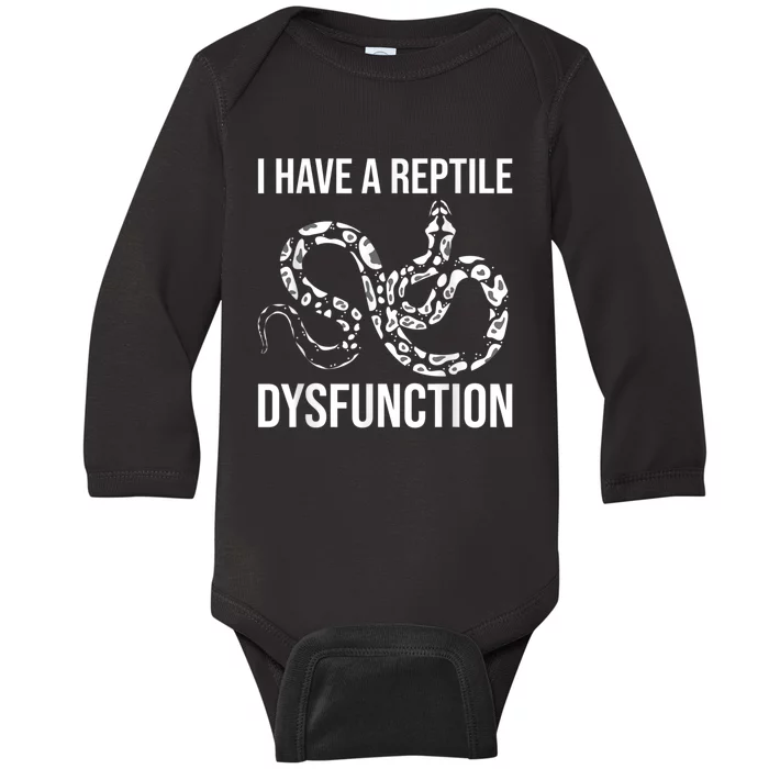 I Have A Reptile Dysfunction Snake Lover Reptiles Zoology Baby Long Sleeve Bodysuit