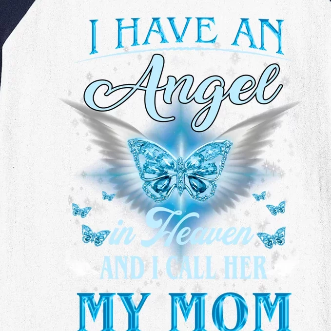 I Have An Angel In Heaven And I Call Her My Mom Missing Mom Cute Gift Baseball Sleeve Shirt