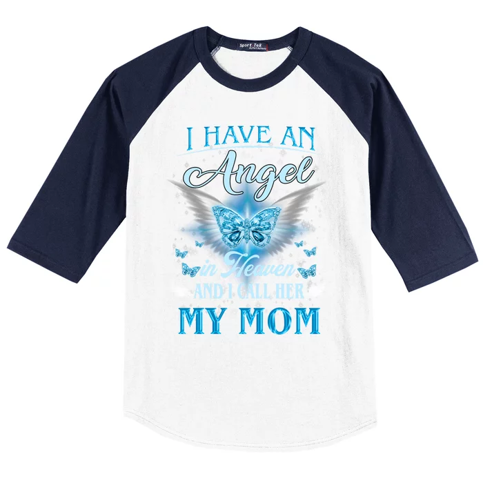 I Have An Angel In Heaven And I Call Her My Mom Missing Mom Cute Gift Baseball Sleeve Shirt