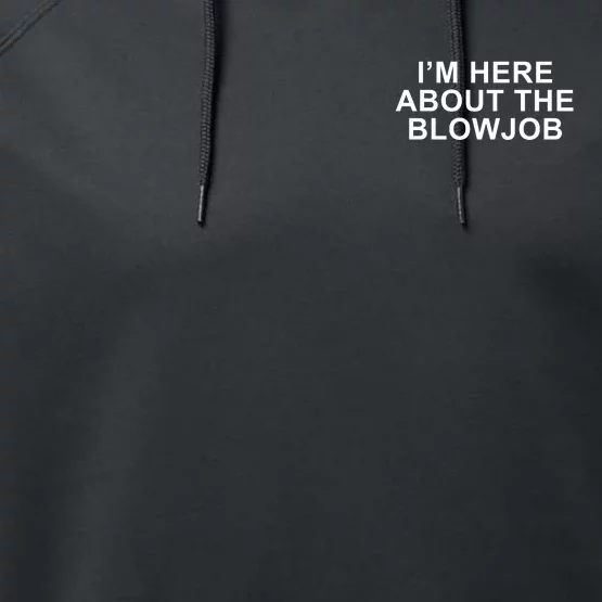 I’M Here About The Blowjob Performance Fleece Hoodie