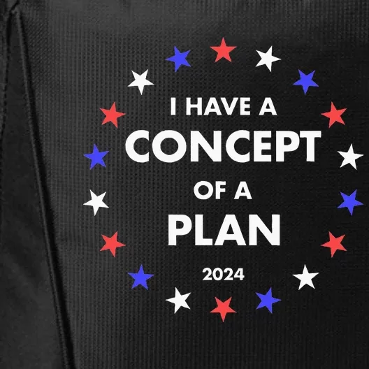 I Have A Concept Of A Plan Funny Political City Backpack