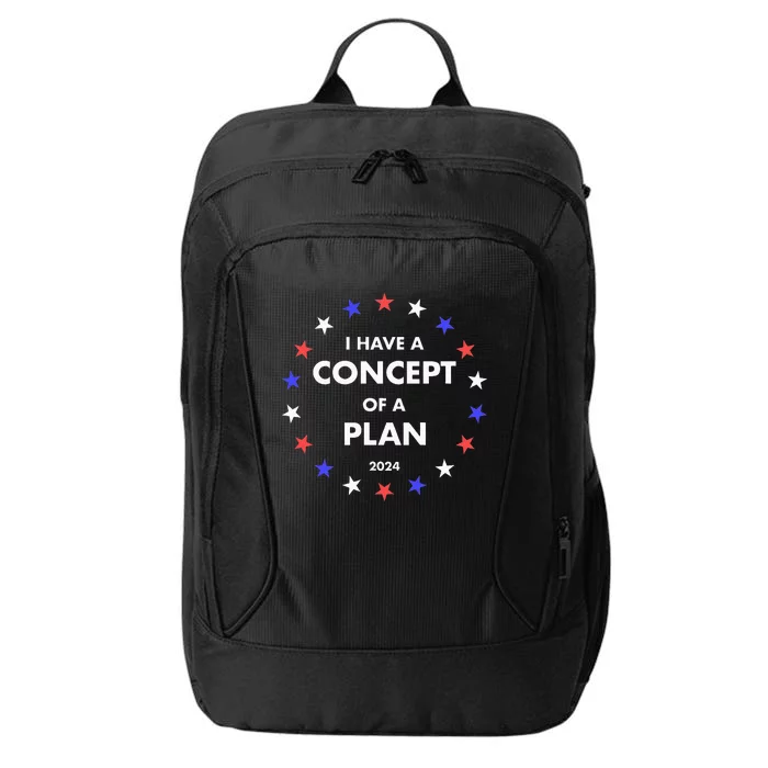 I Have A Concept Of A Plan Funny Political City Backpack