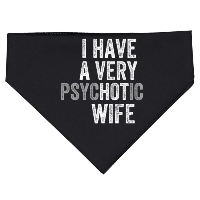 I Have A Very Psychotic Hot Wife Funny Husband Gift USA-Made Doggie Bandana