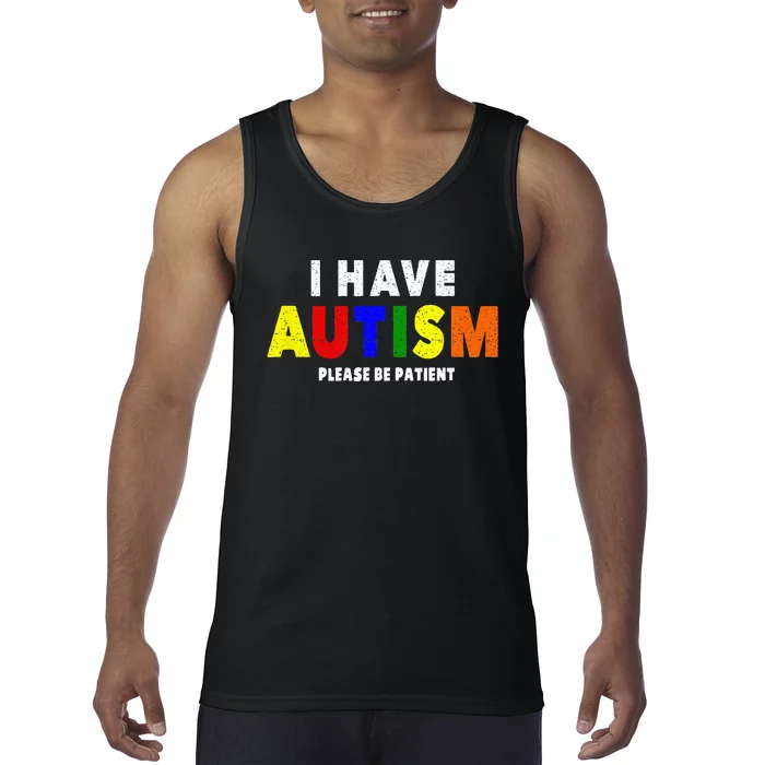 I Have Autism Please Be Patient Tank Top