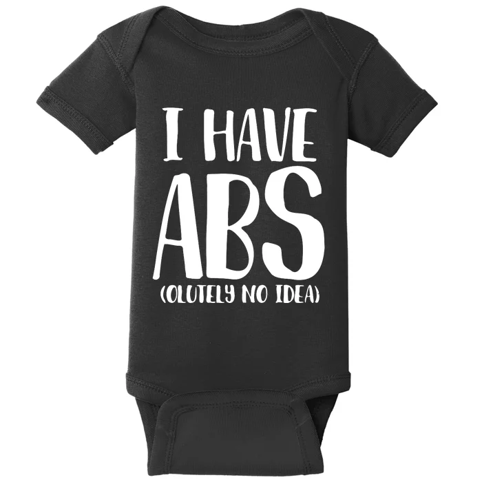 I Have Abs Olutely No Idea PNG Baby Bodysuit