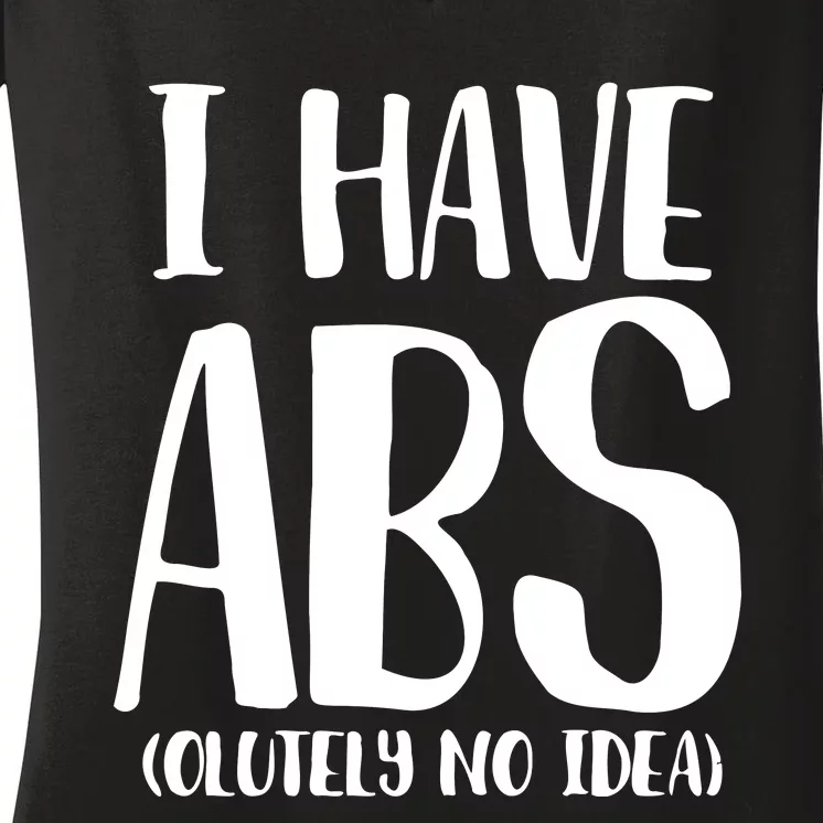 I Have Abs Olutely No Idea PNG Women's V-Neck T-Shirt