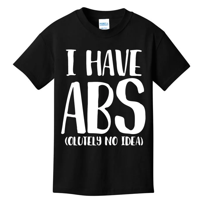 I Have Abs Olutely No Idea PNG Kids T-Shirt