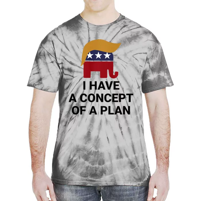 I Have A Concept Of A Plan Presidential Trump 2024 Elephant Premium Tie-Dye T-Shirt