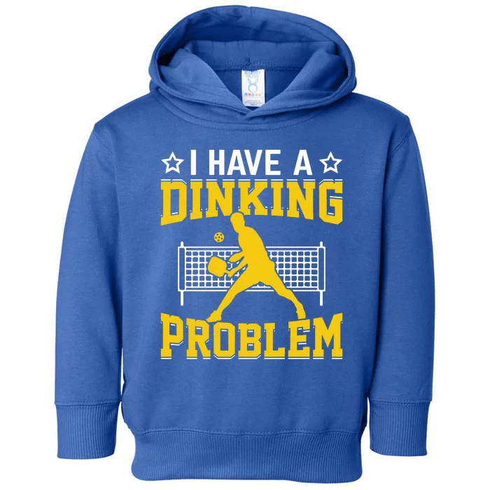 I Have A Drinking Problem Pickleball Paddle Toddler Hoodie