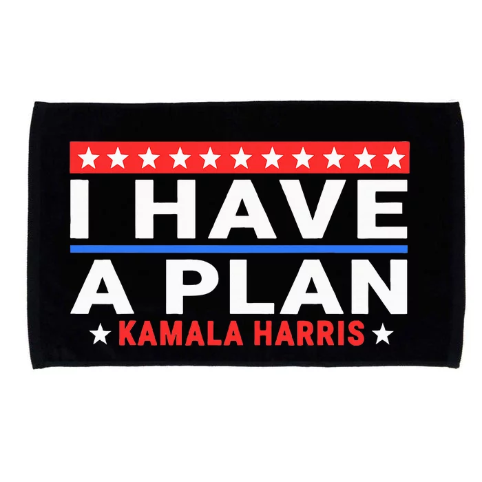 I Have A Plan Kamala Harris Quote Microfiber Hand Towel