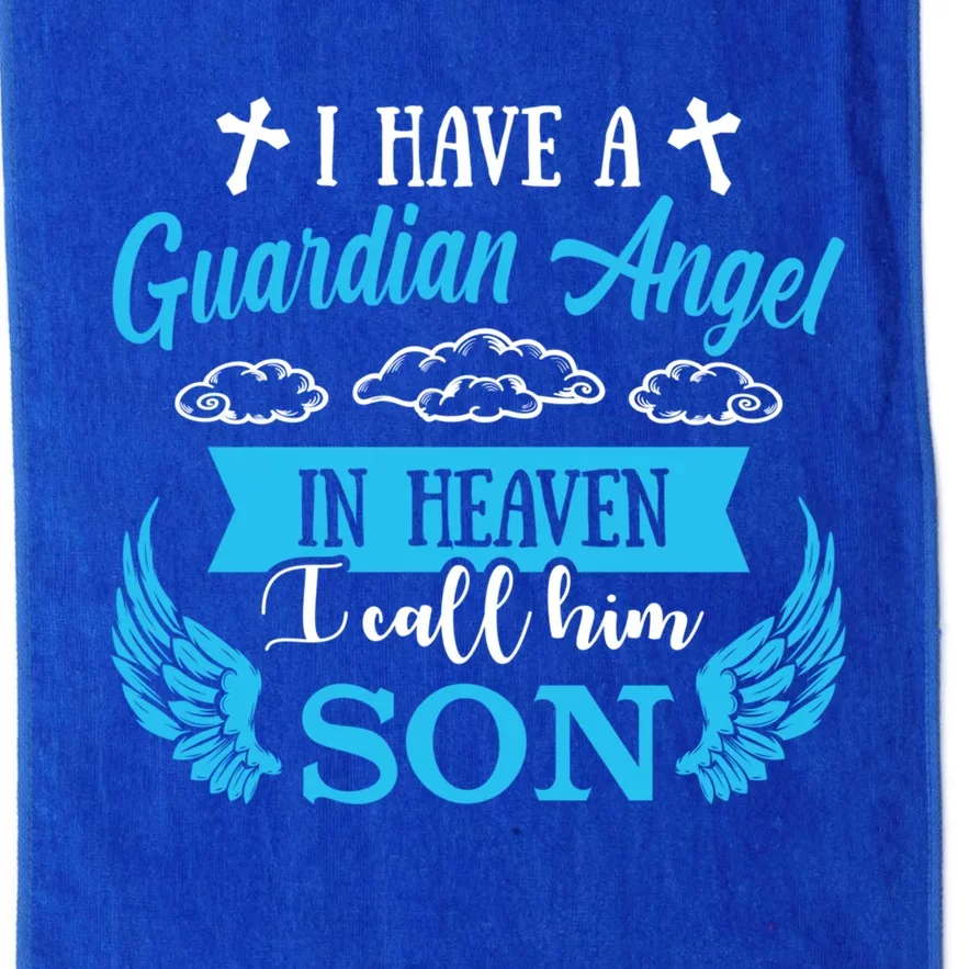 I Have A Guardian Angel In Heaven Son Missing Son Rip Gift Platinum Collection Golf Towel